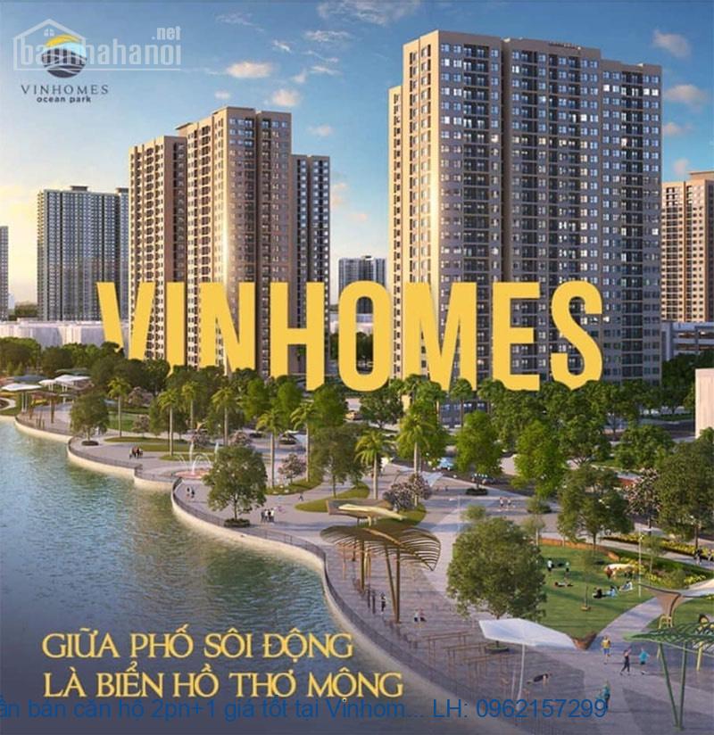 Cần bán căn hộ 2pn+1 giá tốt tại Vinhomes Ocean Park Gia Lâm, Hà Nội.
