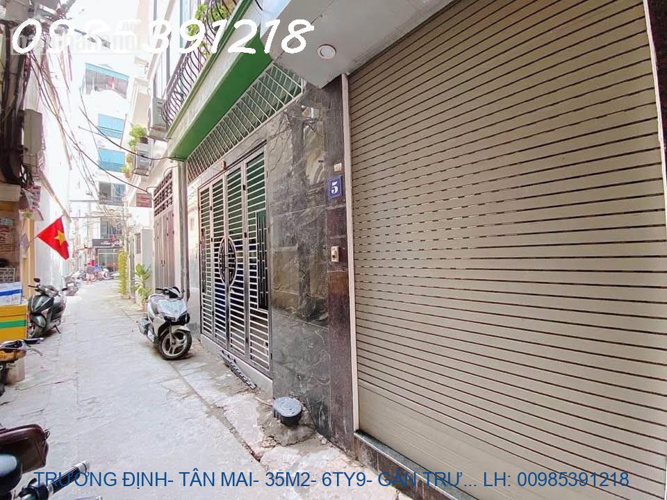 TRƯƠNG ĐỊNH- TÂN MAI- 35M2- 6TY9- GẦN TRƯỜNG HỌC CÁC CẤP